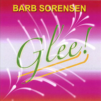 Barb Sorensen Glee! CD